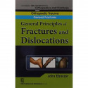 GENERAL PRINCIPLES OF FRACTURES AND DISLOCATIONS (HANDBOOK OF ORTHOPEDICS AND FRACTURES SERIES VOL 1 ORTHOPEDIC TRAUMA GENER… -