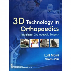 3D TECHNOLOGY IN ORTHOPAEDICS | REDEFINING ORTHOPAEDIC SURGERY (HB 2025) book by Lalit Maini, Vikas Jain - Back Cover