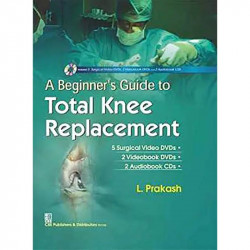 A BEGINNERS GUIDE TO TOTAL KNEE REPLACEMENT 5 SURGICAL VIDEO DVDS AND 2 VIDEOBOOK DVDS AND 2 AUDIOBOOK CDS (HB 2017) book by…