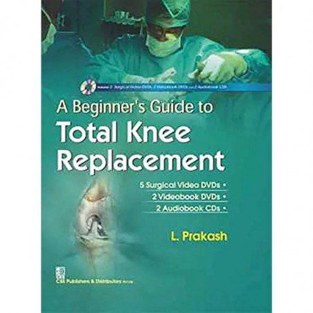 A BEGINNERS GUIDE TO TOTAL KNEE REPLACEMENT 5 SURGICAL VIDEO DVDS AND 2 VIDEOBOOK DVDS AND 2 AUDIOBOOK CDS (HB 2017) book by…