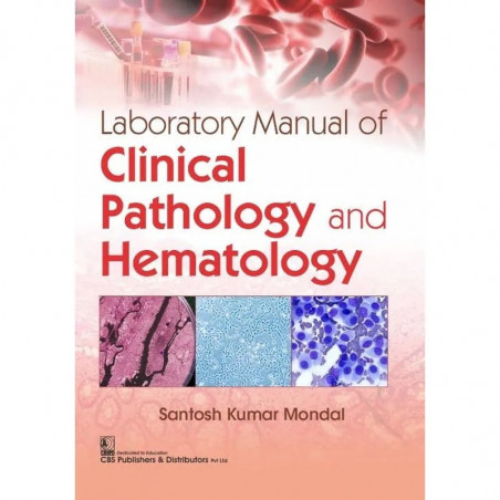 Laboratory Manual of Clinical Pathology and Hematology book by MONDAL S K