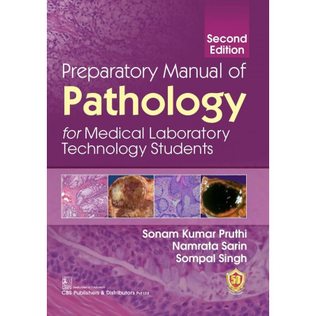 PREPARATORY MANUAL OF PATHOLOGY FOR MEDICAL LABORATORY TECHNOLOGY STUDENTS 2ED (PB 2023) book by PRUTHI S K
