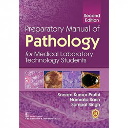 PREPARATORY MANUAL OF PATHOLOGY FOR MEDICAL LABORATORY TECHNOLOGY STUDENTS 2ED (PB 2023) book by PRUTHI S K - Back Cover