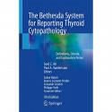 The Bethesda System for Reporting Thyroid Cytopathology: Definitions, Criteria, and Explanatory Notes book by Syed Z. Ali, P… -