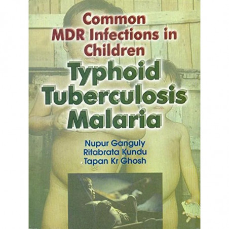 COMMON MDR INFECTIONS IN CHILDREN TYPHOID TUBERCULOSIS MALARIA book by GANGULY N.