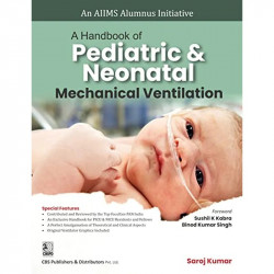 A Handbook of Pediatric and Neonatal Nursing Mechanical Ventilation [Paperback] Saroj Kumar book by Saroj Kumar - Back Cover