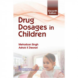 Drug Dosages In Children 11Ed (Pb 2024) book by MEHARBAN SINGH