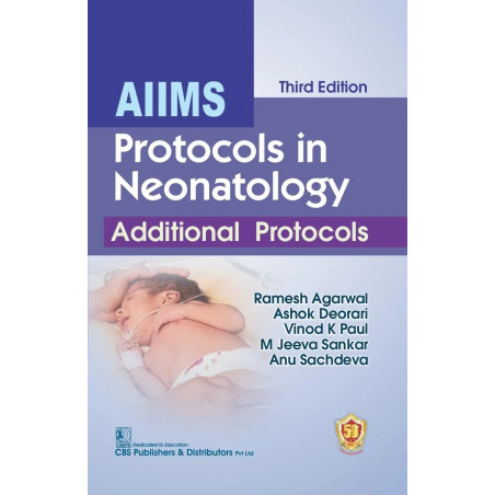 AIIMS Protocols In Neonatology Additional Protocols 3Ed Reprint (Pb 2025) book by Ramesh Agarwal, Ashok Deorari