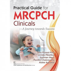 Practical Guide For Mrcpch Clinicals A Journey Towards Success (Pb 2024) book by Siba Prosad Paul et al. - Back Cover