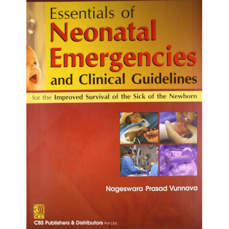 ESSENTIALS OF NEONATAL EMERGENCIES AND CLINICAL GUIDELINES FOR THE IMPROVED SURVIVAL OF THE SICK OF THE NEWBORN (PB 2013) bo…