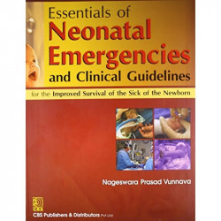 ESSENTIALS OF NEONATAL EMERGENCIES AND CLINICAL GUIDELINES FOR THE IMPROVED SURVIVAL OF THE SICK OF THE NEWBORN (PB 2013) bo… -