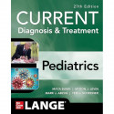 CURRENT Diagnosis & Treatment Pediatrics, 27th Edition (Current Pediatric Diagnosis & Treatment) book by Maya Bunik, Myron J… -
