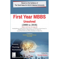 FIRST YEAR MBBS UNSOLVED 2008 TO 2018 (THE TAMIL NADU DR. MGR MEDICAL UNIVERSITY) (PB 2019) book by MEHRA S