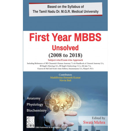 FIRST YEAR MBBS UNSOLVED 2008 TO 2018 (THE TAMIL NADU DR. MGR MEDICAL UNIVERSITY) (PB 2019) book by MEHRA S