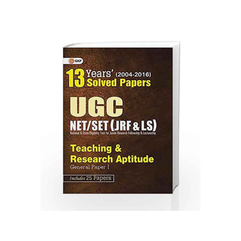 13 Years Solved Papers UGC NET/SET Teaching & Research Aptitude General (Papers I) 2017 by GKP Book-9789351440420