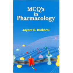 MCQS IN PHARMACOLOGY (PB 2019) book by KULKARNI J.S.