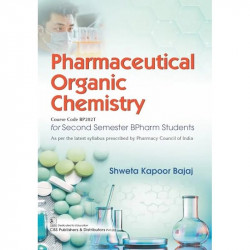 PHARMACEUTICAL ORGANIC CHEMISTRY FOR SECOND SEMESTER BPHARMA STUDENTS (PB 2024) book by SHWETA KAPOOR BAJAJ - Back Cover
