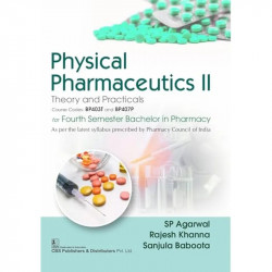 Physical Pharmaceutics II | Theory and Practicals | Course Codes: BP403T and BP407P for Fourth Semester Bachelor in Pharmacy… -