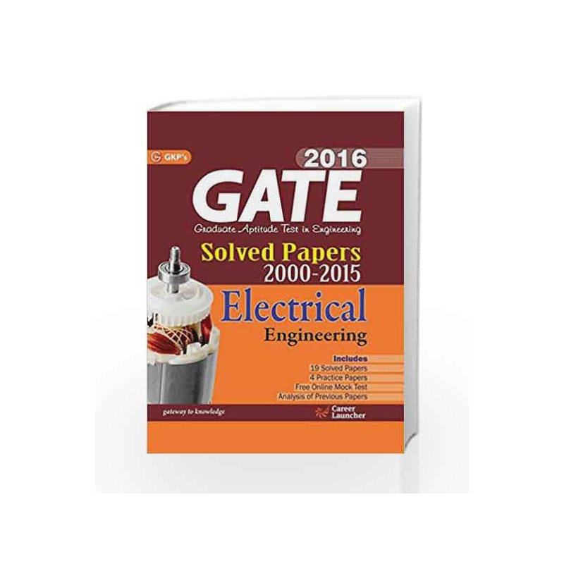 Gate Paper Electrical Engineering 2016: solved Papers 2000 - 2015 by GKP Book-9789351445098