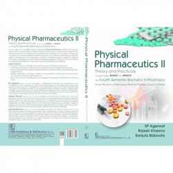 Physical Pharmaceutics II | Theory and Practicals | Course Codes: BP403T and BP407P for Fourth Semester Bachelor in Pharmacy… -