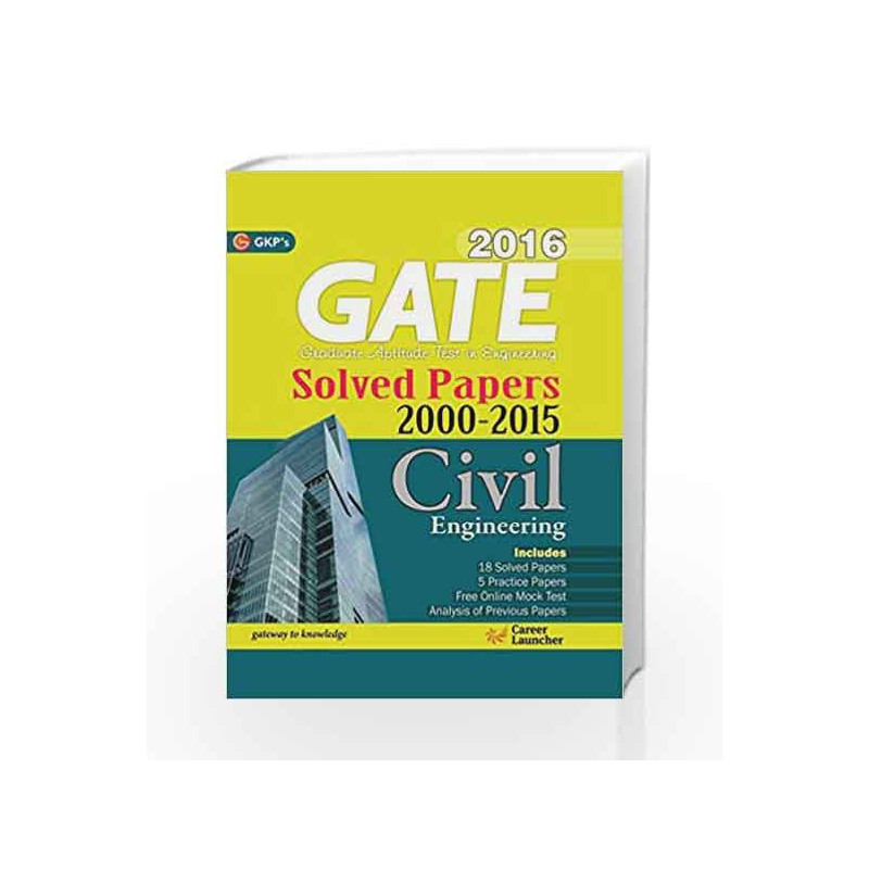 Gate Paper Civil Engineering 2016: Solved Papers 2000 - 2015 by GKP Book-9789351445142