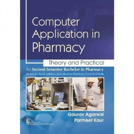 COMPUTER APPLICATION IN PHARMACY THEORY AND PRACTICAL (PB 2023) book by GAURAV AGARWAL