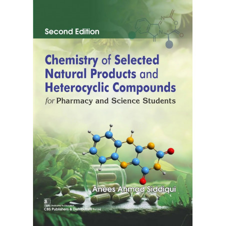 Chemistry of Selected Natural Products and Heterocyclic Compounds for Pharmacy and Science Students2/e book by Anees Ahmad S…