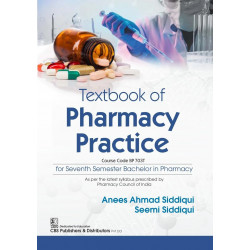 TEXTBOOK OF PHARMACY PRACTICE FOR SEVENTH SEMESTER BACHELOR IN PHARMACY (PB 2024) book by ANEES AHMAD SIDDIQUI
