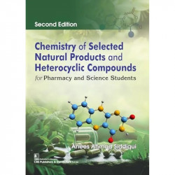 Chemistry of Selected Natural Products and Heterocyclic Compounds for Pharmacy and Science Students2/e book by Anees Ahmad S… -