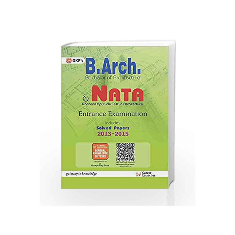 NATA (B.ARCH) Guide Bachelor of Architecture Ent.Exams. by GKP Book-9789351446385