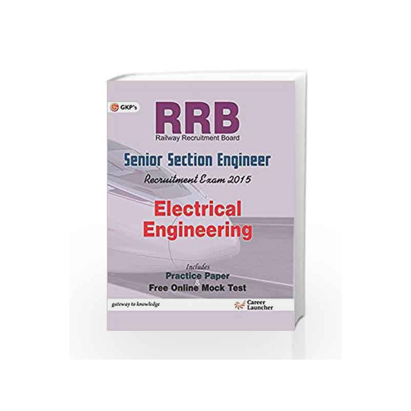 Guide to RRB Electrical Engg.: Senior Section Engineer - 2015 by GKP Book-9789351446460