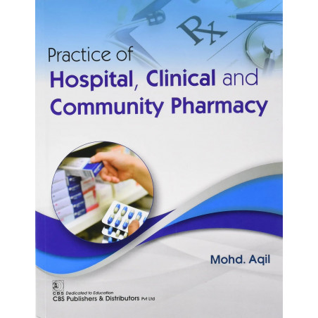 PRACTICE OF HOSPITAL CLINICAL AND COMMUNITY PHARMACY (PB 2021) book by AQIL M