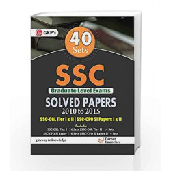 SSC Graduate Level Exams 40 Sets Solved Papers: 2010 - 2015 (2016) by GKP Book-9789351447108