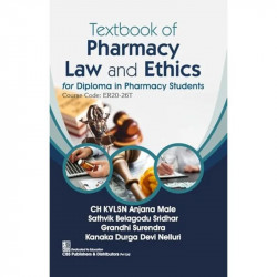 Textbook of Pharmacy Law and Ethics for Diploma in Pharmacy Students | Course Code: ER20-26T | (PB - 2026) book by CH KVLSN… - B