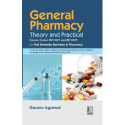 General Pharmacy: Theory and Practical |Course Codes: BP102T and BP 107P for First Semester Bachelor in Pharmacy (PB 2027) b…