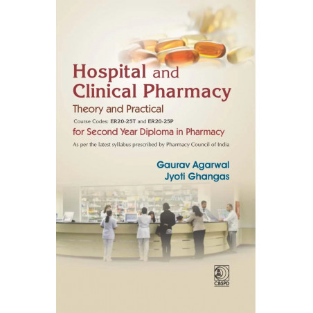 Hospital and Clinical Pharmacy : Theory and Practical for Second Year Diploma in Pharmacy | (Course Codes ER20-25T and ER20-…
