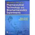 LABORATORY MANUAL FOR PHARMACEUTICAL TECHNOLOGY AND BIOPHARMACEUTICS EXPERIMENTS (PB 2023) book by GHOSH