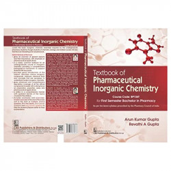 Textbook Of Pharmaceutical Inorganic Chemistry For First Semester Bachelor In Pharmacy (Pb 2025) book by ARUN KUMAR GUPTA - Addi
