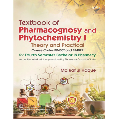 Pharmacognosy and Phytochemistry I Theory and Practical book by Md Rafiul Haque