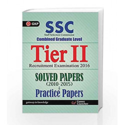S.S.C (Combined Graduate level) Tier II - Solved Papers & Practice Paper 2010-15 by GKP Book-9789351448341