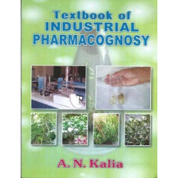 TEXTBOOK OF INDUSTRIAL PHARMACOGNOSY (PB 2023) book by A N KALIA