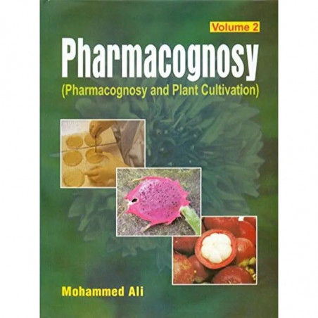 PHARMACOGNOSY VOL 2 PHARMACOGNOSY AND PLANT CULTIVATION (PB 2020): (Pharmacognosy and Phytochemistry), Volume 2 book by Ali M
