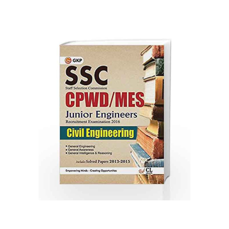 SSC CPWD - MES Civil Engineering (Junior Engg. Recruitment Exam) Includes Solved Paper 2013 - 2015 by GKP Book-9789351448563