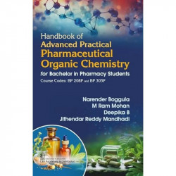 Handbook of Advanced Practical Pharmaceutical Organic Chemistry for Bachelor in Pharmacy Students | Course Codes: BP 208P an… -