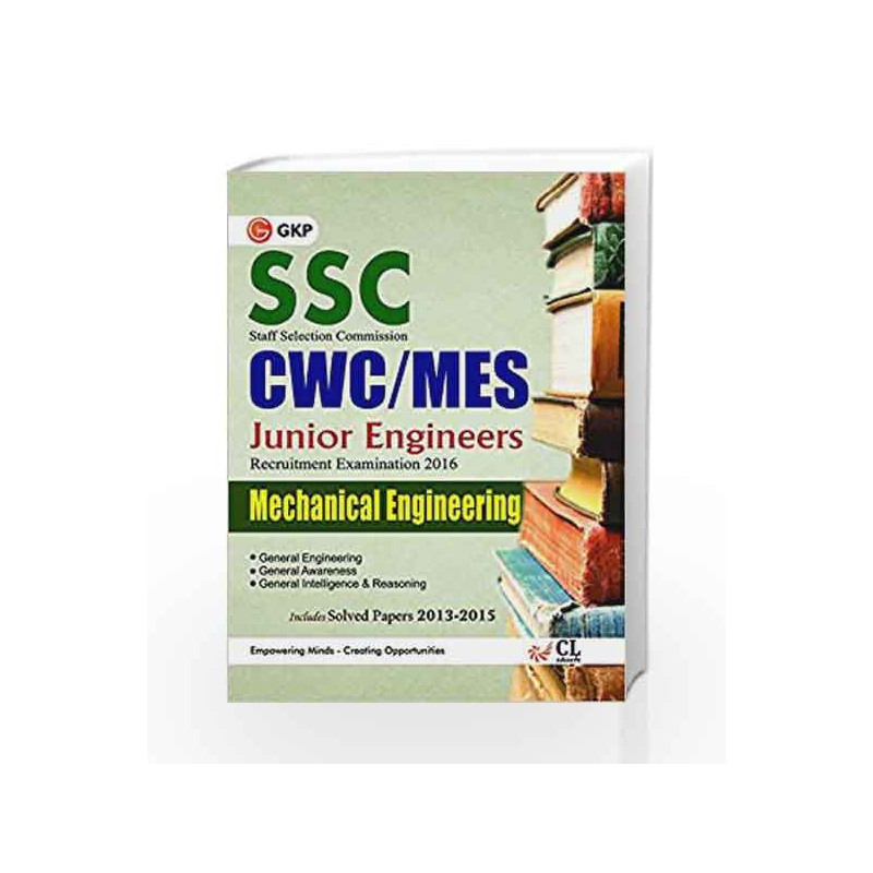 SSC CWC/ MES 2016 Mechanical Engg. (Junior Engg. Recruitment Exam.) Includes Solved Paper 2013 - 2015 by GKP Book-9789351448587