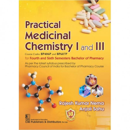 PRACTICAL MEDICINAL CHEMISTRY I AND III FOR FOURTH AND SIXTH SEMESTERS BACHELOR OF PHARMACY (PB 2023) book by NEMA R.K.