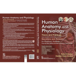 Human Anatomy and Physiology | Theory and Practicals | Questions and Answers for Pharmacy Students - 2025 | Course Codes BP… - A