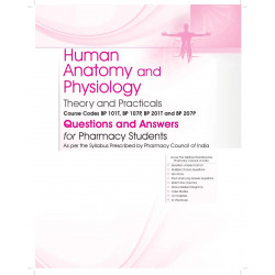 Human Anatomy and Physiology | Theory and Practicals | Questions and Answers for Pharmacy Students - 2025 | Course Codes BP… - A