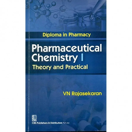 Pharmaceutical Chemistry I Theory And Practical (Pb 2020): Diploma In Pharmacy: Theory And Practical book by RAJASEKARAN