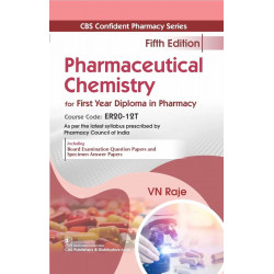 CBS Confident Pharmacy Series "Pharmaceutical Chemistry" for First Year Diploma in Pharmacy - 5/e book by VN Raje